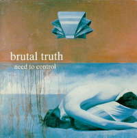 Brutal Truth (USA) - Need To Control - CD