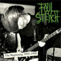 Foul Stench (USA) - The Beginning 1993-1996 - CD