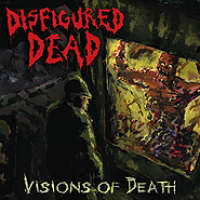 Disfigured Dead (USA) - Visions of Death - CD