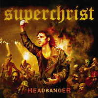 Superchrist (USA) - Headbanger - CD