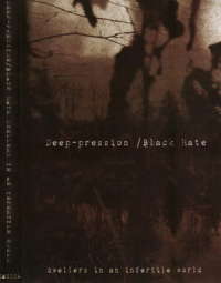 Black Hate (Mex) / Deep-pression (Pol) - Dwellers in an Infertile World - CD with DVD case
