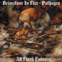 Pathogen (Phl) / Brimstone in Fire (Phl) - All Flesh Fades - CD