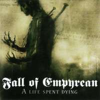 Fall of Empyrean (USA) - A Life Spent Dying - CD