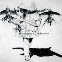 Nadja (Can) - The Bungled & The Botched - digisleeve CD