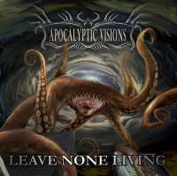 Apocalyptic Visions (USA) - Leave None Living - CD