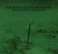 The Human Quena Orchestra - The Politics Of The Irredeemable - digisleeve CD