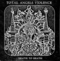Total Angels Violence (Ukr) - Death to Death - CD