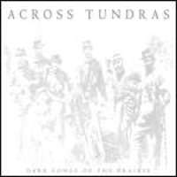 Across Tundras (USA) - Dark Songs of the Prairie - CD