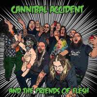 Cannibal Accident (Fin) - Cannibal Accident and the Friends of Flesh - CD