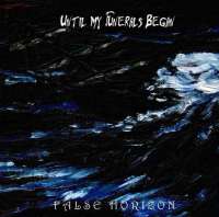 Until My Funerals Began (Ukr) - False Horizon - CD