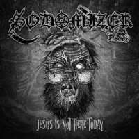 Sodomizer (Bra) - Jesus Is Not Here Today - CD