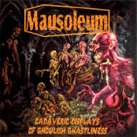 Mausoleum (USA) - Cadaveric Displays of Ghoulish Ghastliness - CD