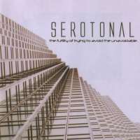 Serotonal (UK) - The Futility of Trying to Avoid the Unavoidable - CD