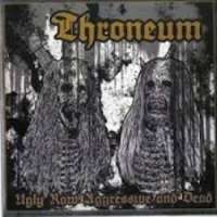 Throneum (Pol) - Ugly Raw Aggressive and Dead - 2CD