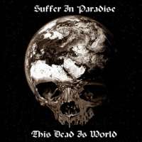 Suffer In Paradise (Rus) - This Dead Is World - CD