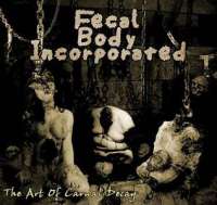 Fecal Body Incorporated (Bul) - The Art of Carnal Decay - CD