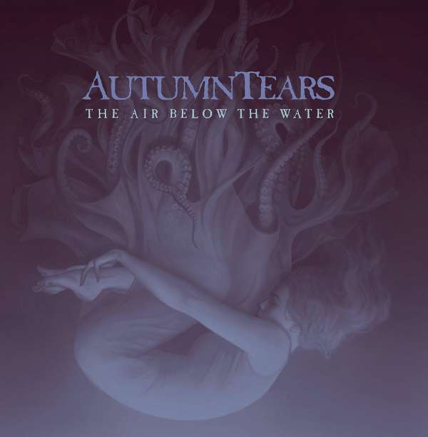 Autumn Tears (USA) - The Air Below the Water - 2CD