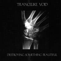 Trancelike Void (Bel) - Destroying Something Beautiful - CD