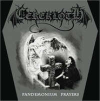 Cerekloth (Den) - Pandemonium Prayers - MCD