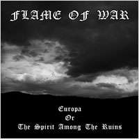 Flame Of War (Pol) - Europe or the spirit among the ruins - 2008
