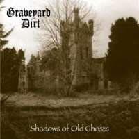 Graveyard Dirt (Ire) - Shadows of Old Ghosts - CD