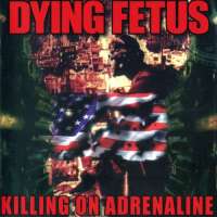 Dying Fetus (USA) - Killing on Adrenaline - CD