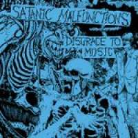 Satanic Malfunctions (Pol) - Disgrace To Music - 2CD