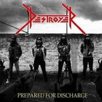 Destroyer (Col) - Prepared for Discharge - CD
