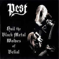 Pest (Fin) - Hail the Black Metal Wolves of Belial - CD