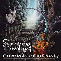 Dissolving of Prodigy (Cze) - Time Ruins Also Beauty - CD
