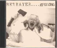 Betrayer (Aus) - Grandma / Older Than God - 2CD