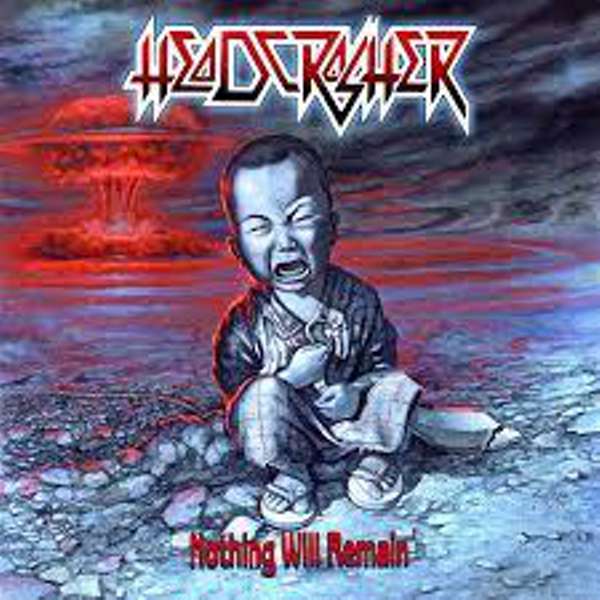 Headcrasher (Ita) - Nothing Will Remain - 2CD