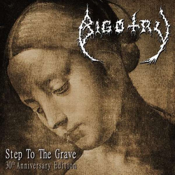 Bigotry (Cze) - Step to the Grave - 30th Anniversary Edition - CD